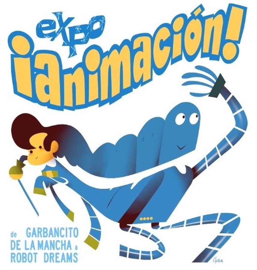 Cartel de la muestra ¡Animación! De Garbancito de la Mancha a Robot Dreams ilustrado por José Luis Ágreda.