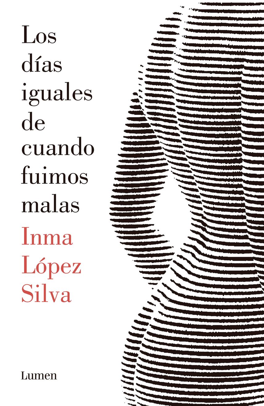 Portada del libro Los d&iacute;as iguales de cuando fuimos malas, de la escritora espa&ntilde;ola&nbsp;Inma L&oacute;pez Silva.