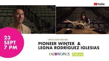 El coreógrafo y bailarín Pioneer Winter y la escritora Legna Rodríguez estarán presentes en la edición 2020 de Out in the Tropics en Miami.