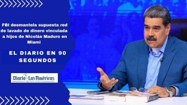el diario en 90 segundos: fbi desmantela supuesta red de lavado de dinero vinculada a hijos de nicolas maduro en miami