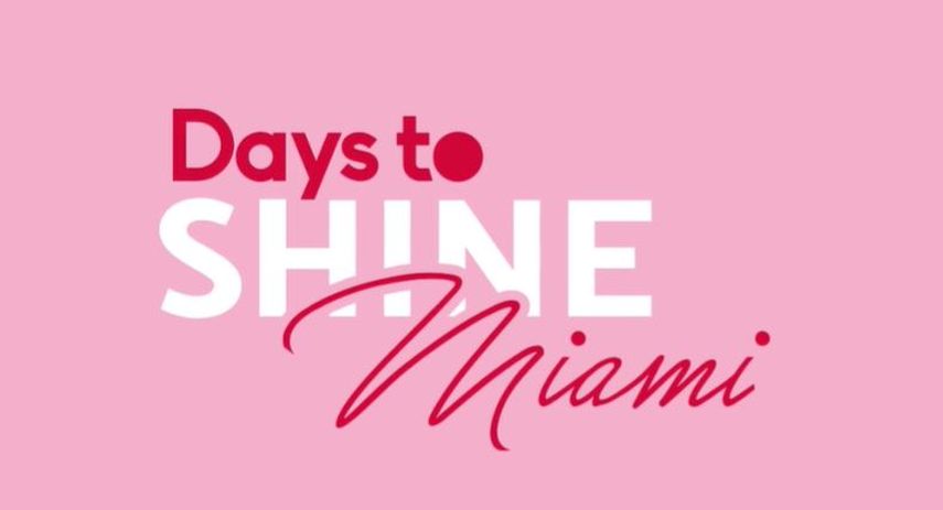 Days to Shine Miami.