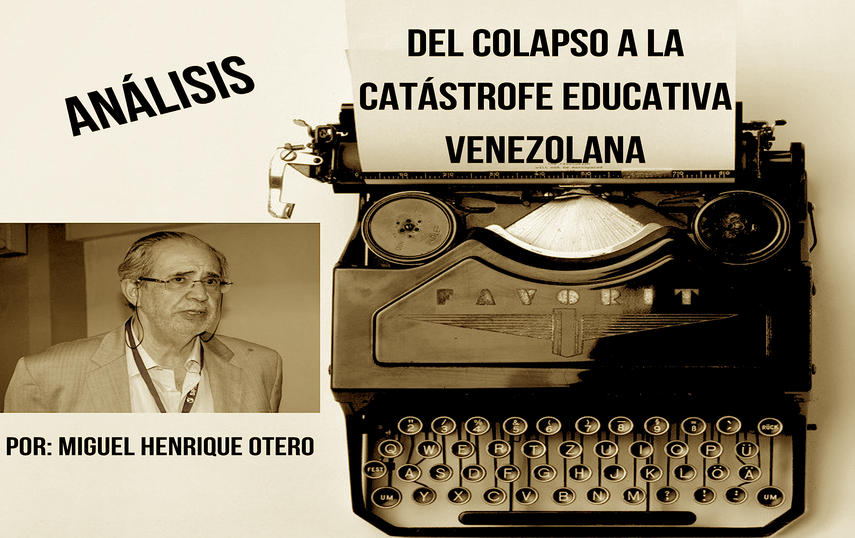 Del colapso a la cat&aacute;strofe educativa venezolana, un texto de Miguel Henrique Otero.