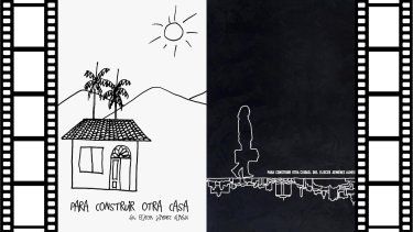 Carteles de los documentales “Para construir otra casa” y “Para construir otra ciudad”, de Eliecer Jiménez Almeida.&nbsp;
