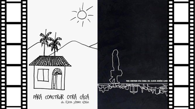 Carteles de los documentales “Para construir otra casa” y “Para construir otra ciudad”, de Eliecer Jiménez Almeida.&nbsp;
