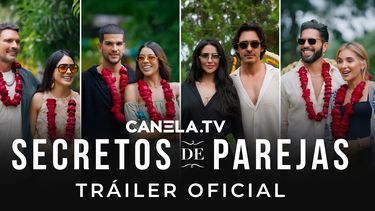 Canela TV presenta el tráiler oficial del reality Secretos de parejas.