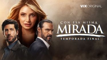 Tercera temporada de Con esa mirada llega a ViX en octubre