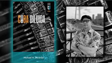 Michael H. Miranda es el autor del libro de ensayos Cuba diluida (Editorial Hypermedia).