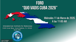 El Interamerican Institute for Democracy invita a participar en el foro QUO VADIS CUBA 2026