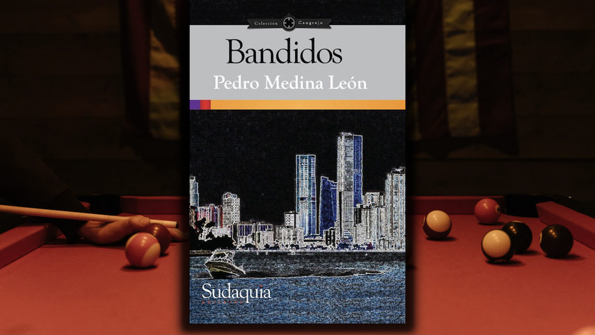 Portada de la novela Bandidos, de Pedro Medina León.&nbsp;