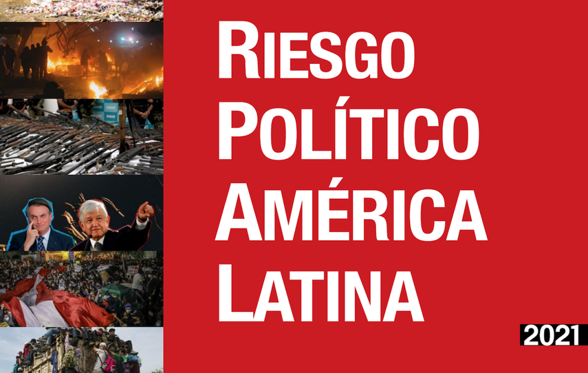 El índice Riesgo Político América Latina 2021,&nbsp;un repaso de aquellos eventos que se vislumbran post COVID-19.&nbsp;