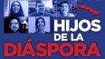 Cartel del documental Hijos de la Diáspora.&nbsp;