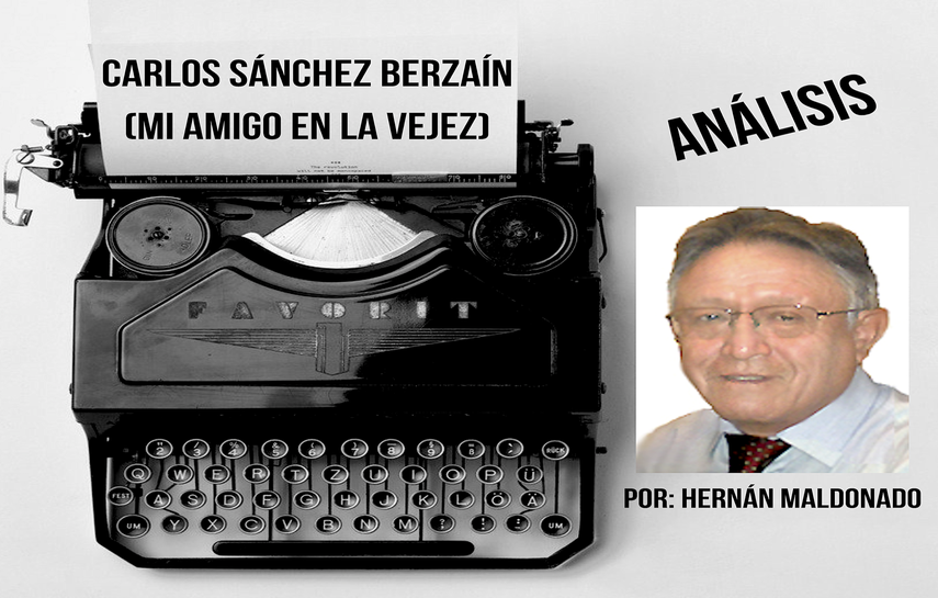 La columna Carlos Sánchez Berzaín (Mi amigo en la vejez), escrita por&nbsp;Hern&aacute;n Maldonado.&nbsp;