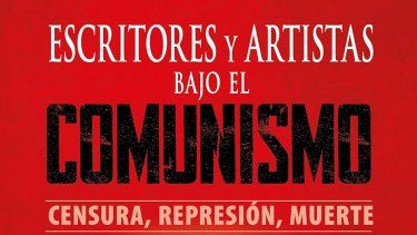 Portada del libro Escritores y artistas bajo el comunismo. Censura. Represión. Muerte, de Manuel Florentín.