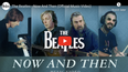 Video oficial de la canción Now and Then, de los Beatles.&nbsp;