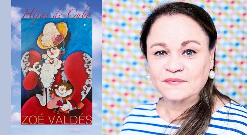 La escritora Zoé Valdés y su novela Hijas de Cuba.&nbsp;