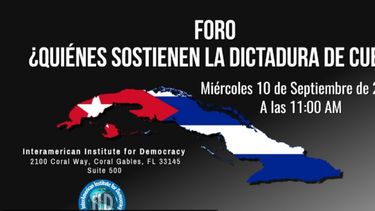 El Interamerican Institute for Democracy invita al foro Quiénes sostienen la dictadura de Cuba