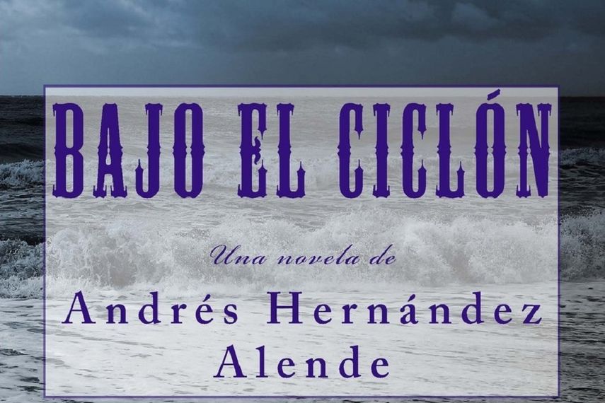 Fragmento de la portada del libro Bajo el ciclón, del escritor y periodista cubano Andrés Hernández Alende.