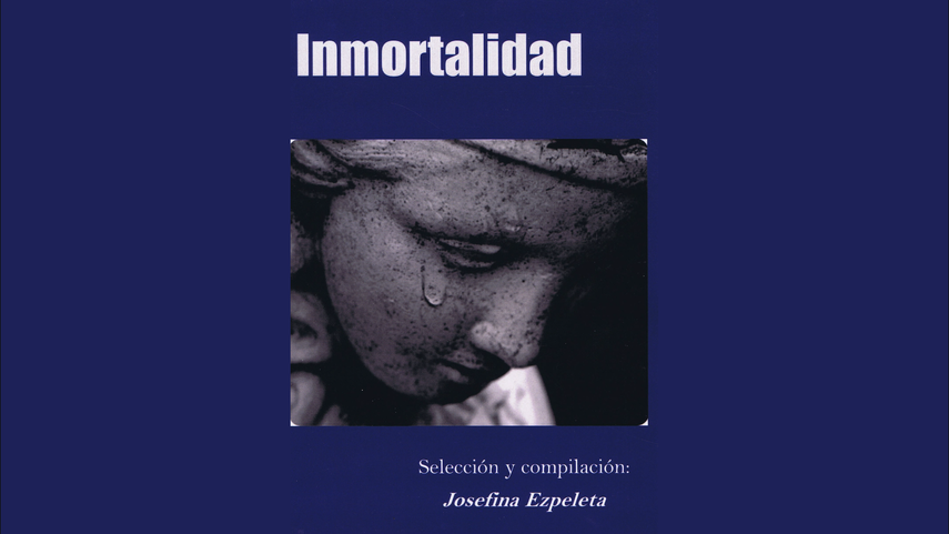 Portada del libro Inmortalidad, editado por Josefina Ezpeleta. &nbsp;