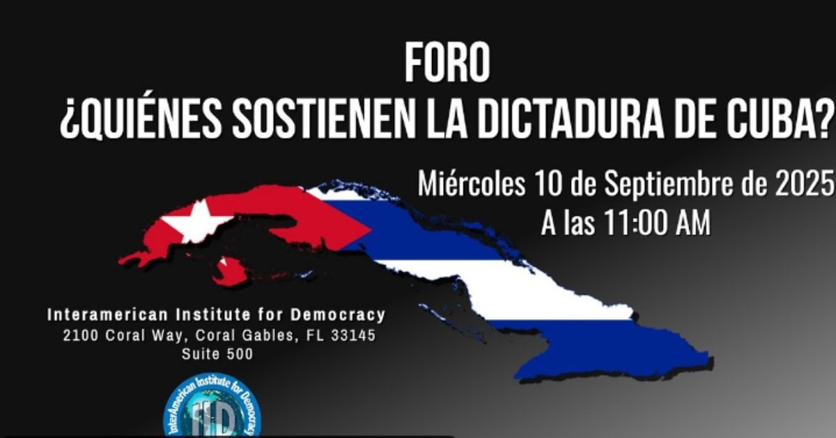 El Interamerican Institute for Democracy invita al foro “Quiénes sostienen la dictadura de Cuba”