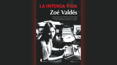 Portada del libro La intensa vida, de la escritora cubana Zoé Valdés.&nbsp;