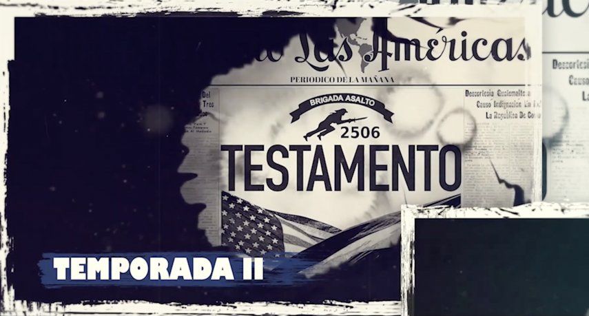 La serie documental Testamento, producida por Diario Las Américas, anuncia su segunda temporada con más testimonios de los protagonistas de la invasión a Bahía de Cochinos en 1961, miembros de la Brigada 2506.&nbsp;