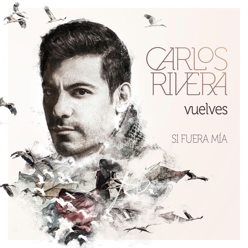El&nbsp;artista&nbsp;y compositor mexicano&nbsp;Carlos Rivera presenta Vuelves.