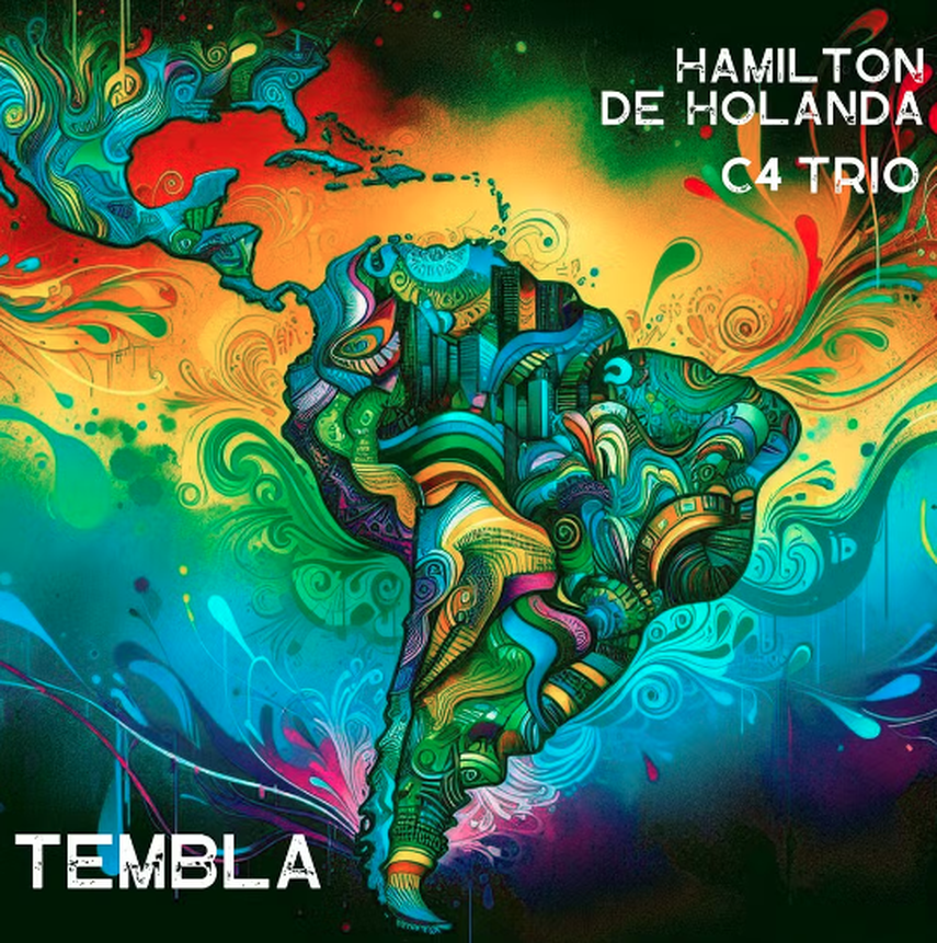 Portada del álbum Tembla, de Hamilton de Holanda y C4 Trío.