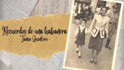 Recuerdos de una habanera, una columna de Tania Quintero. Recuerdos de una habanera, una columna de Tania Quintero.