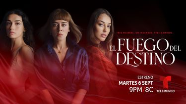 el fuego del destino es la nueva serie de telemundo