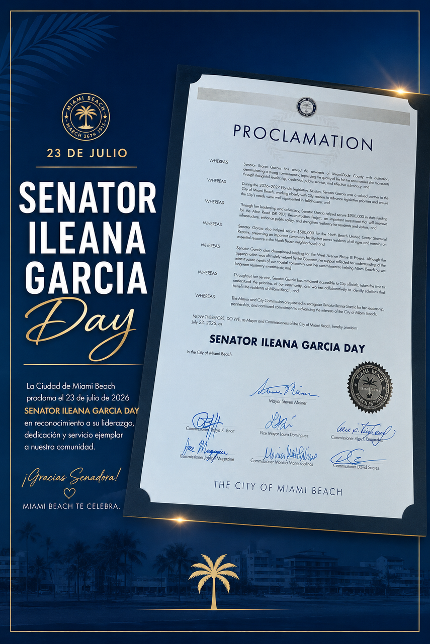“El alcalde y la Comisión de la Ciudad se complacen en reconocer a la senadora Ileana García por su liderazgo, colaboración y compromiso continuo con el avance de los intereses de la Ciudad de Miami Beach”, señala la proclamación.