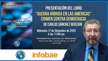 El Interamerican Institute for Democracy (IID) presentará el libro Guerra híbrida en las Américas (Crimen contra la democracia), del jurista y exmnistro boliviano Carlos Sánchez Berzaín