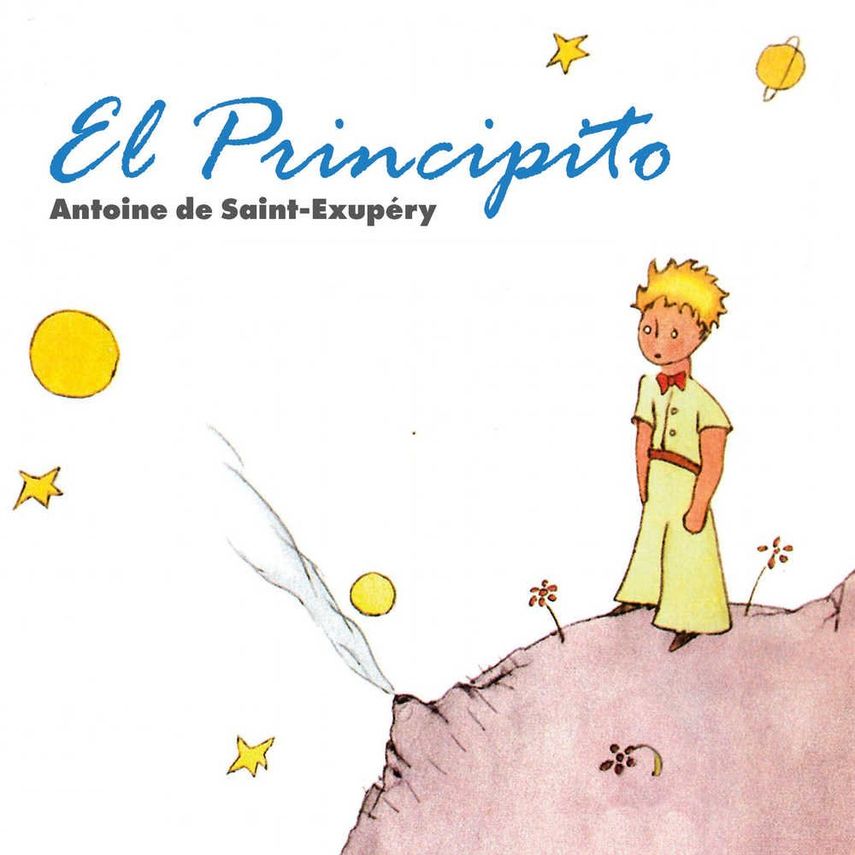 &ldquo;El principito&rdquo; de Antoine de Saint-Exup&eacute;ry.&nbsp;