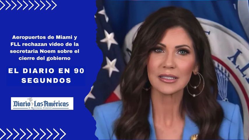 Aeropuertos de Miami y FLL rechazan video de la secretaria Noem sobre el cierre del gobierno 2